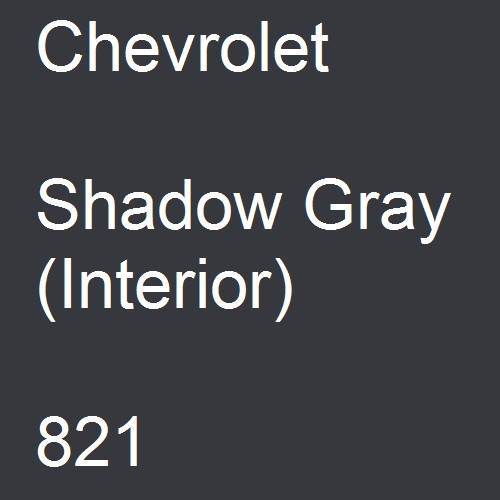 Chevrolet, Shadow Gray (Interior), 821.